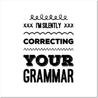 I'm silently correcting your grammar funny sarcastic sayings and quotes Posters and Art